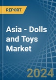 Asia - Dolls and Toys - Market Analysis, Forecast, Size, Trends and Insights- Product Image