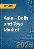 Asia - Dolls and Toys - Market Analysis, Forecast, Size, Trends and Insights- Product Image