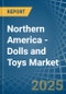 Northern America - Dolls and Toys - Market Analysis, Forecast, Size, Trends and Insights - Product Image