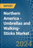 Northern America - Umbrellas and Walking-Sticks - Market Analysis, Forecast, Size, Trends and Insights- Product Image