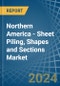 Northern America - Sheet Piling, Shapes and Sections (of Iron or Steel) - Market Analysis, Forecast, Size, Trends and Insights - Product Thumbnail Image