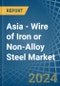 Asia - Wire of Iron or Non-Alloy Steel (Stainless Steel or Other Alloy Steel) - Market Analysis, Forecast, Size, Trends and Insights - Product Image