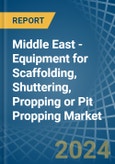 Middle East - Equipment for Scaffolding, Shuttering, Propping or Pit Propping - Market Analysis, forecast, Size, Trends and Insights- Product Image
