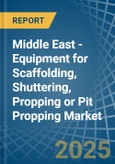 Middle East - Equipment for Scaffolding, Shuttering, Propping or Pit Propping - Market Analysis, forecast, Size, Trends and Insights- Product Image