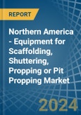 Northern America - Equipment for Scaffolding, Shuttering, Propping or Pit Propping - Market Analysis, forecast, Size, Trends and Insights- Product Image