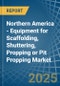 Northern America - Equipment for Scaffolding, Shuttering, Propping or Pit Propping - Market Analysis, forecast, Size, Trends and Insights - Product Thumbnail Image