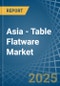 Asia - Table Flatware - Market Analysis, Forecast, Size, Trends and Insights - Product Thumbnail Image