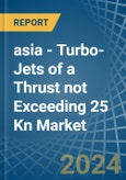 asia - Turbo-Jets of a Thrust not Exceeding 25 Kn - Market analysis, Forecast, Size, Trends and Insights- Product Image