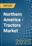 Northern America - Tractors - Market Analysis, Forecast, Size, Trends and Insights- Product Image