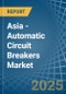 Asia - Automatic Circuit Breakers - Market Analysis, Forecast, Size, Trends and Insights - Product Image