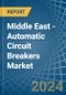 Middle East - Automatic Circuit Breakers - Market Analysis, Forecast, Size, Trends and Insights - Product Image