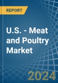 U.S. - Meat and Poultry - Market Analysis, Forecast, Size, Trends and Insights- Product Image