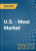 U.S. - Meat - Market Analysis, Forecast, Size, Trends and Insights- Product Image