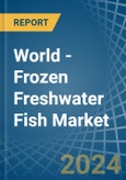 World - Frozen Freshwater Fish - Market Analysis, Forecast, Size, Trends and Insights- Product Image