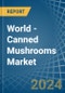 World - Canned Mushrooms - Market Analysis, Forecast, Size, Trends and Insights - Product Thumbnail Image