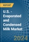 U.S. - Evaporated and Condensed Milk - Market Analysis, Forecast, Size, Trends and Insights - Product Thumbnail Image