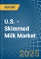 U.S. - Skimmed Milk - Market Analysis, Forecast, Size, Trends and Insights - Product Thumbnail Image