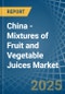 China - Mixtures of Fruit and Vegetable Juices - Market Analysis, Forecast, Size, Trends and Insights - Product Image