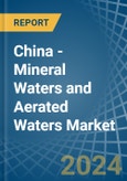 China - Mineral Waters and Aerated Waters - Market Analysis, Forecast, Size, Trends and Insights- Product Image