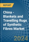 China - Blankets and Travelling Rugs of Synthetic Fibres - Market Analysis, Forecast, Size, Trends and Insights- Product Image