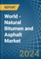 World - Natural Bitumen and Asphalt - Market Analysis, Forecast, Size, Trends and Insights - Product Image