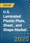 U.S. Laminated Plastic Plate, Sheet (Except Packaging), and Shape Market. Analysis and Forecast to 2030 - Product Image