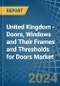 United Kingdom - Doors, Windows and Their Frames and Thresholds for Doors (of Iron, Steel or Aluminium) - Market Analysis, forecast, Size, Trends and Insights - Product Thumbnail Image