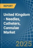 United Kingdom - Needles, Catheters, Cannulae - Market Analysis, Forecast, Size, Trends and Insights- Product Image