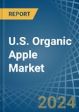 U.S. Organic Apple Market. Analysis and Forecast to 2030- Product Image