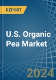 U.S. Organic Pea Market. Analysis and Forecast to 2030- Product Image