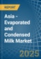 Asia - Evaporated and Condensed Milk - Market Analysis, Forecast, Size, Trends and Insights - Product Image