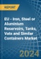 EU - Iron, Steel or Aluminium Reservoirs, Tanks, Vats and Similar Containers - Market Analysis, Forecast, Size, Trends and Insights - Product Thumbnail Image
