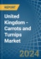 United Kingdom - Carrots and Turnips - Market Analysis, Forecast, Size, Trends and Insights - Product Thumbnail Image