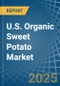 U.S. Organic Sweet Potato Market. Analysis and Forecast to 2030 - Product Image