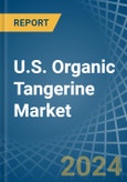 U.S. Organic Tangerine Market. Analysis and Forecast to 2030- Product Image