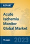 Acute Ischemia Monitor Global Market Insights 2023, Analysis and Forecast to 2028, by Manufacturers, Regions, Technology, Application, Product Type - Product Image