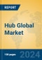 Hub Global Market Insights 2023, Analysis and Forecast to 2028, by Manufacturers, Regions, Technology, Product Type - Product Image