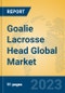 Goalie Lacrosse Head Global Market Insights 2023, Analysis and Forecast to 2028, by Manufacturers, Regions, Technology, Application, Product Type - Product Image