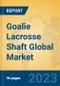 Goalie Lacrosse Shaft Global Market Insights 2023, Analysis and Forecast to 2028, by Manufacturers, Regions, Technology, Application, Product Type - Product Thumbnail Image