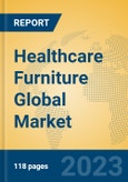Healthcare Furniture Global Market Insights 2023, Analysis and Forecast to 2028, by Manufacturers, Regions, Technology, Application, Product Type- Product Image