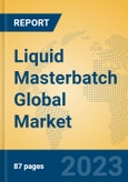 Liquid Masterbatch Global Market Insights 2023, Analysis and Forecast to 2028, by Manufacturers, Regions, Technology, Product Type- Product Image