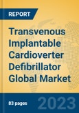 Transvenous Implantable Cardioverter Defibrillator Global Market Insights 2023, Analysis and Forecast to 2028, by Market Participants, Regions, Technology, Application, Product Type- Product Image