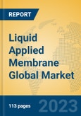 Liquid Applied Membrane Global Market Insights 2023, Analysis and Forecast to 2028, by Manufacturers, Regions, Technology, Product Type- Product Image