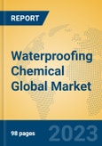 Waterproofing Chemical Global Market Insights 2023, Analysis and Forecast to 2028, by Manufacturers, Regions, Technology, Application, Product Type- Product Image