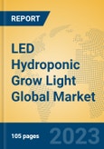 LED Hydroponic Grow Light Global Market Insights 2023, Analysis and Forecast to 2028, by Manufacturers, Regions, Technology, Application, Product Type- Product Image