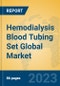 Hemodialysis Blood Tubing Set Global Market Insights 2023, Analysis and Forecast to 2028, by Manufacturers, Regions, Technology, Application, Product Type - Product Image