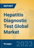 Hepatitis Diagnostic Test Global Market Insights 2023, Analysis and Forecast to 2028, by Manufacturers, Regions, Technology, Application, Product Type- Product Image