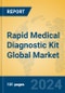 Rapid Medical Diagnostic Kit Global Market Insights 2023, Analysis and Forecast to 2028, by Manufacturers, Regions, Technology, Application, Product Type - Product Thumbnail Image