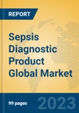 Sepsis Diagnostic Product Global Market Insights 2023, Analysis and Forecast to 2028, by Manufacturers, Regions, Technology, Application, Product Type- Product Image