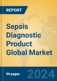 Sepsis Diagnostic Product Global Market Insights 2023, Analysis and Forecast to 2028, by Manufacturers, Regions, Technology, Application, Product Type- Product Image